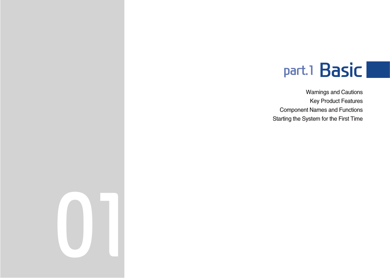 Warnings and CautionsKey Product FeaturesComponent Names and FunctionsStarting the System for the First Timepart.1 Basic01