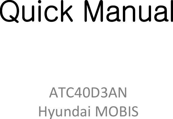 Quick Manual ATC40D3ANHyundai MOBIS