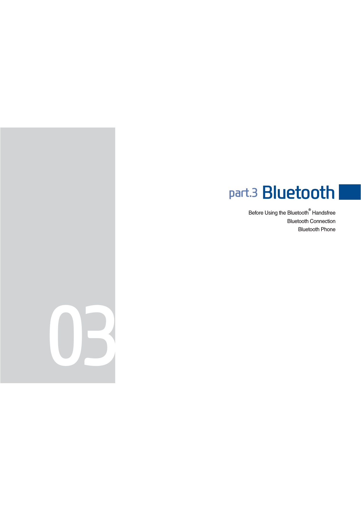Before Using the Bluetooth® HandsfreeBluetooth ConnectionBluetooth PhoneSDUW%OXHWRRWKH_FS_G4.0[EN] Part3.indd   3-1 2015-01-21   오전 10:42:57