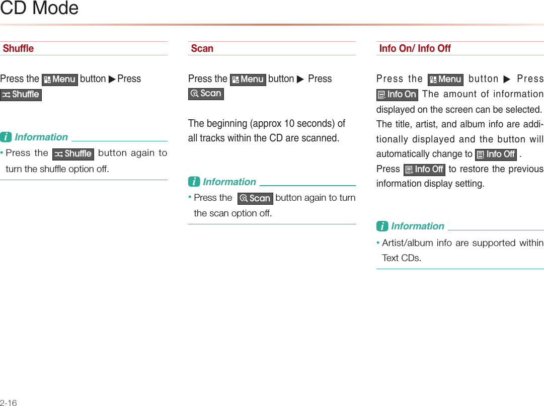 2-16Shuffle-NAOOPDA 0HQX &gt;QPPKJ▶-NAOO6KXIIOHL&amp;JBKNI=PEKJ• Press the 6KXIIOH button again to turn the shuffle option off. Scan-NAOOPDA 0HQX &gt;QPPKJ▶-NAOO6FDQ 1DA&gt;ACEJJEJCĭ=LLNKTOA?KJ@OKB=HHPN=?GOSEPDEJPDA !=NAO?=JJA@L&amp;JBKNI=PEKJ• Press the  6FDQ button again to turn the scan option off. Info On/ Info Off-NAOOPDA0HQX&gt;QPPKJ▶-NAOO,QIR2Q1DA=IKQJPKBEJBKNI=PEKJ@EOLH=UA@KJPDAO?NAAJ?=J&gt;AOAHA?PA@1DAPEPHA=NPEOP=J@=H&gt;QIEJBK=NA=@@EPEKJ=HHU@EOLH=UA@=J@PDA&gt;QPPKJSEHH=QPKI=PE?=HHU?D=JCAPK,QIR2II-NAOO,QIR2IIPKNAOPKNAPDALNAREKQOEJBKNI=PEKJ@EOLH=UOAPPEJCL&amp;JBKNI=PEKJ• Artist/album info are supported within Text CDs. !*K@A
