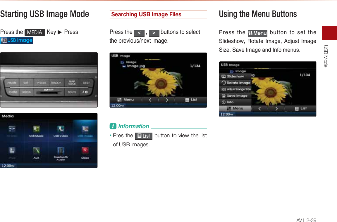 USB ModeAV l2-39Starting USB Image Mode-NAOOPDA 0(&apos;,$ (AU▶-NAOO86%,PDJHSearching USB Image Files-NAOOPDA  !&gt;QPPKJOPKOAHA?PPDALNAREKQOJATPEI=CAL&amp;JBKNI=PEKJ• Pres the /LVW button to view the list of USB images.Using the Menu Buttons-NAOOPDA0HQX&gt;QPPKJPKOAPPDA0HE@AODKS/KP=PA&amp;I=CA@FQOP&amp;I=CA0EVA0=RA&amp;I=CA=J@&amp;JBKIAJQO