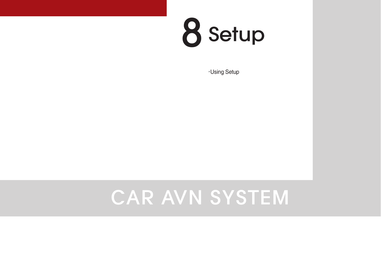 CAR AVN SYSTEM•Using SetupSetup8