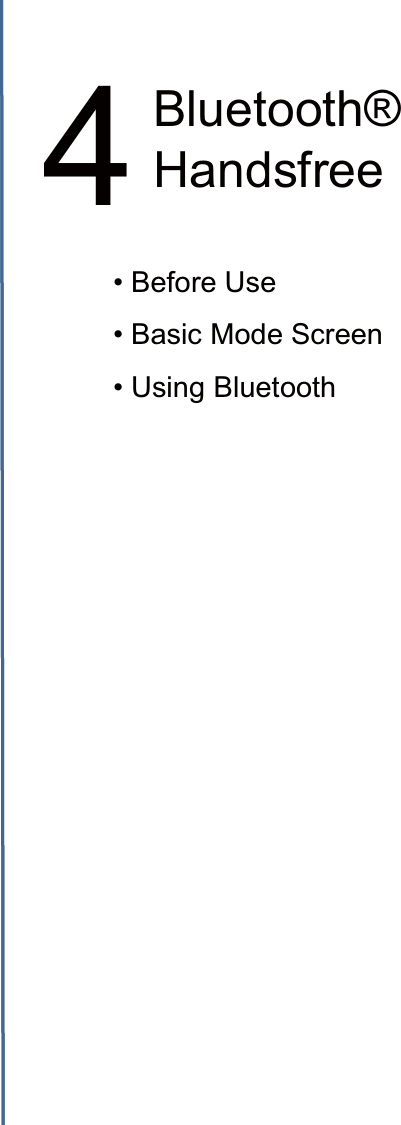 4Bluetooth®Handsfree• Before Use• Basic Mode Screen• Using Bluetooth