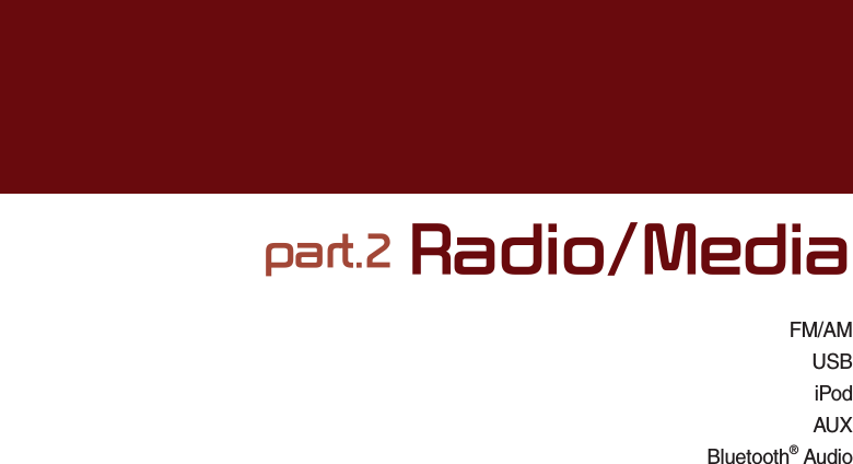 FM/AM USB iPodAUXBluetooth® Audiopart.2 Radio/Media