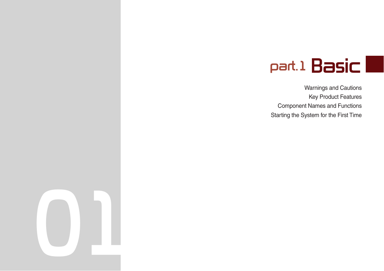 Warnings and CautionsKey Product FeaturesComponent Names and FunctionsStarting the System for the First Timepart.1 Basic01