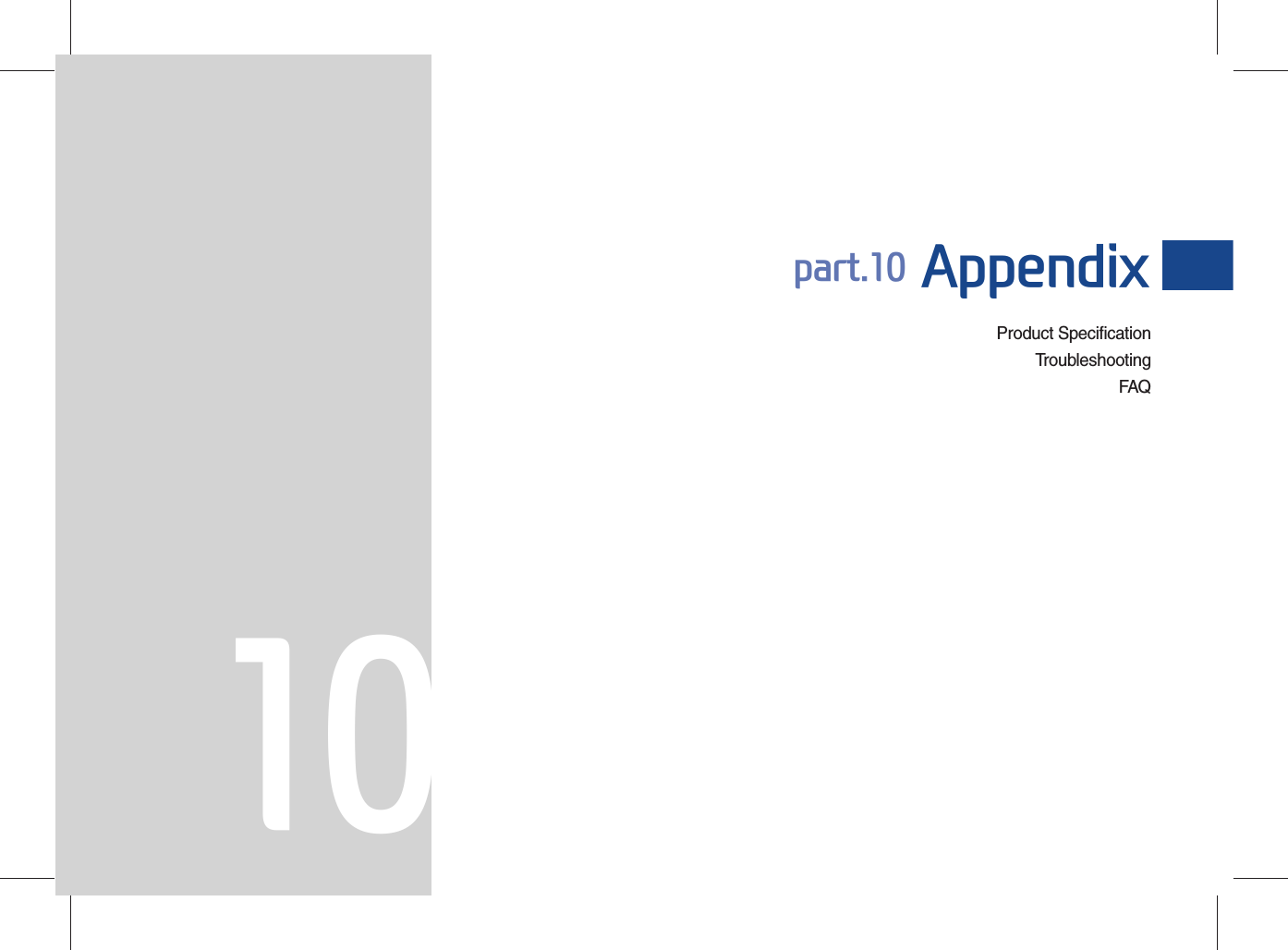Product SpecificationTroubleshootingFAQpart.10 Appendix10