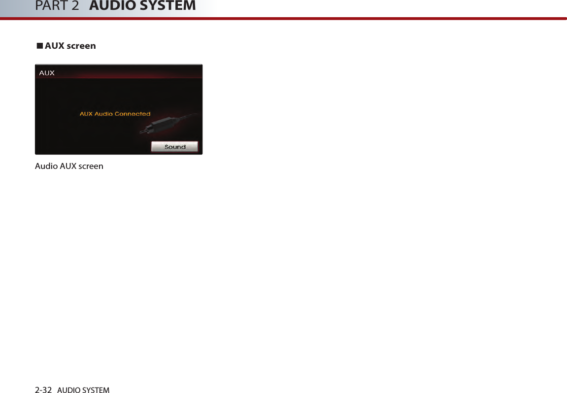 2-32 AUDIO SYSTEM PART 2 AUDIO SYSTEMAUX screenAudio AUX screen