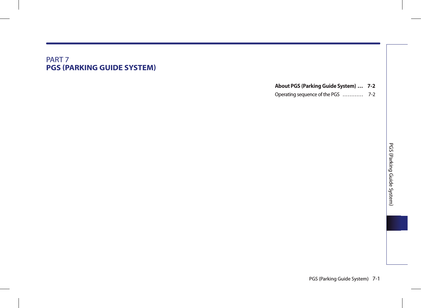 PGS (Parking Guide System) 7-1PGS Parking Guide SystemPART 7PGS PARKING GUIDE SYSTEMAbout PGS (Parking Guide System) … 7-2Operating sequence of the PGS  ………… 7-2