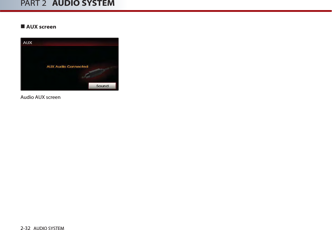 2-32 AUDIO SYSTEM PART 2 AUDIO SYSTEMAUX screenAudio AUX screen