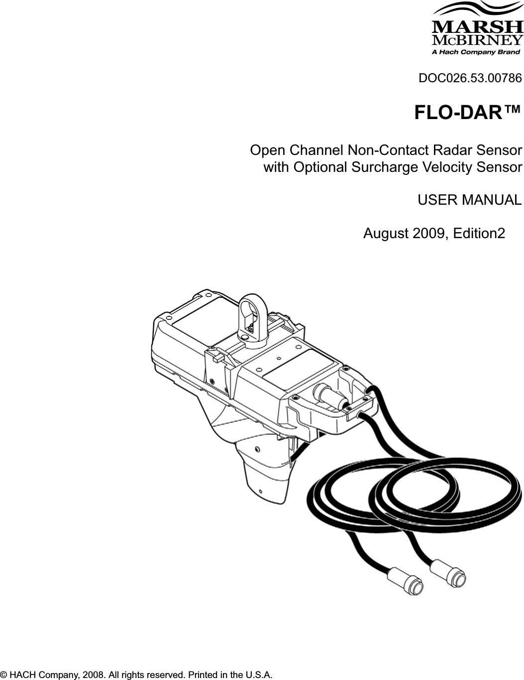  DOC026.53.00786FLO-DAR™Open Channel Non-Contact Radar Sensorwith Optional Surcharge Velocity SensorUSER MANUALAugust 2009, Edition2© HACH Company, 2008. All rights reserved. Printed in the U.S.A.