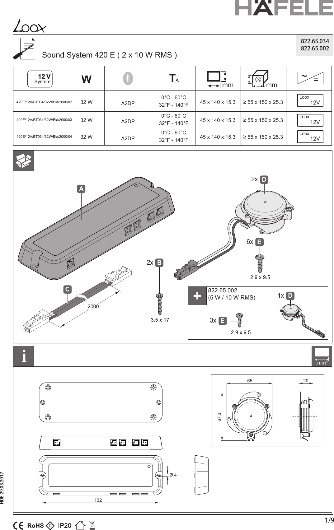 HDE 29.05.2017  1/9822.65.034822.65.0022xD2xE3xD1xE6x822.65.002(5 W / 10 W RMS)2000C~=mm mm12VLoox12VLoox12VLooxW 323232C°06 - C°032°F - 140°F420E/12V/BT034/32W/Bla/2000/02420E/12V/BT034/32W/Bla/2000/03420E/12V/BT034/32W/Bla/2000/04A2DP 45 x 140 x 15.3 ≥ 55 x 150 x 25.3W  C°06 - C°032°F - 140°FA2DP 45 x 140 x 15.3 ≥ 55 x 150 x 25.3W  C°06 - C°032°F - 140°FA2DP 45 x 140 x 15.3 ≥ 55 x 150 x 25.3Sound System 420 E ( 2 x 10 W RMS ) „mm“1326 3,72065Ø 4