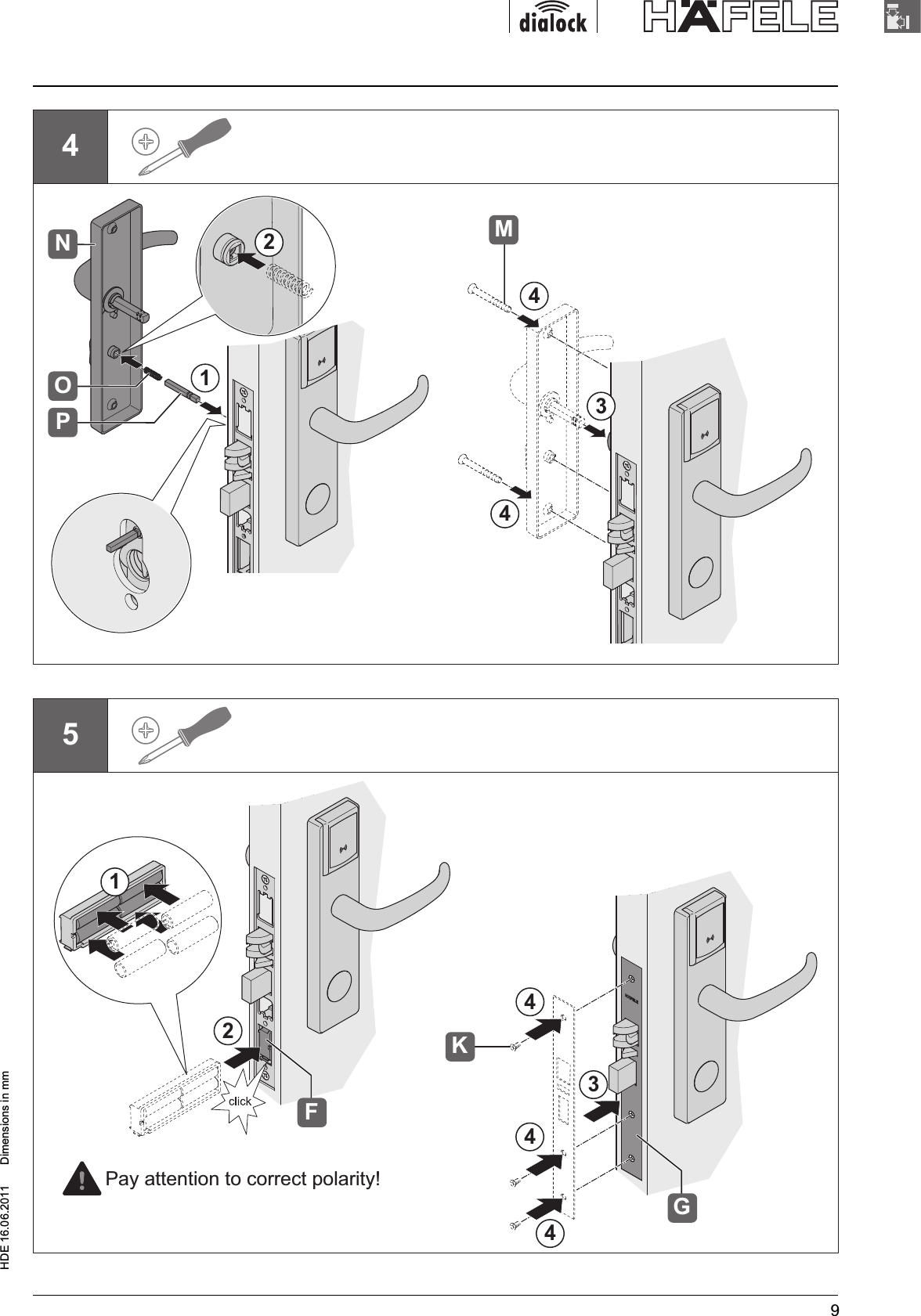 HDE 16.06.2011  Dimensions in mm94ONMP123445123444FGKPay attention to correct polarity!