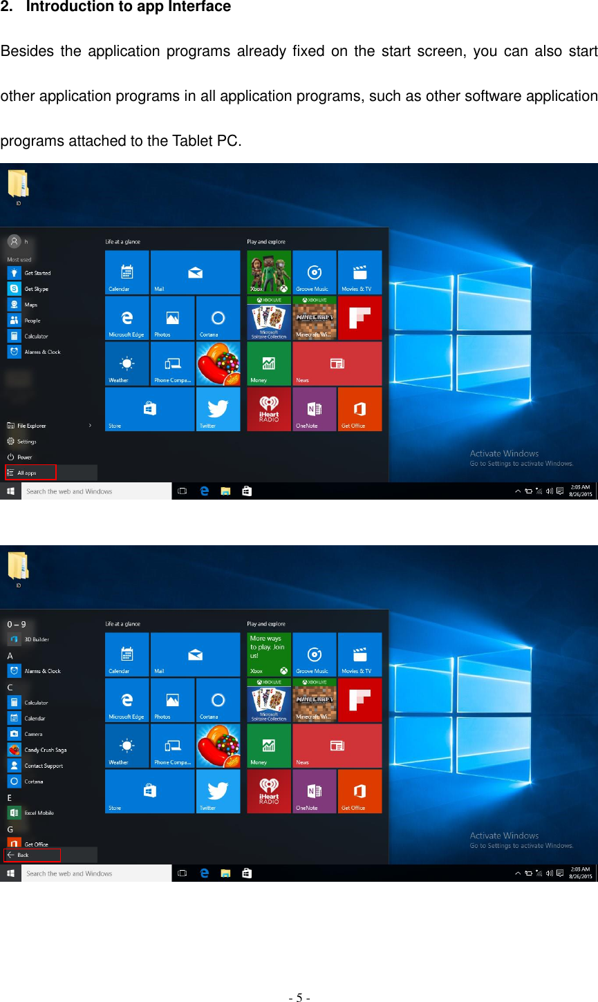  - 5 -  2.  Introduction to app Interface   Besides the application programs already fixed on the start screen, you can also start other application programs in all application programs, such as other software application programs attached to the Tablet PC.         