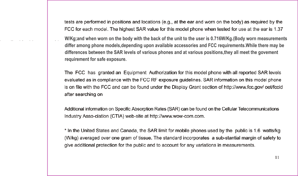 W/Kg;and when worn on the body with the back of the unit to the user is 0.716W/Kg.(Body worn measurementsdiffer among phone models,depending upon available accessories and FCC requirements.While there may bedifferences between the SAR levels of various phones and at various positions,they all meet the govementrequirement for safe exposure.