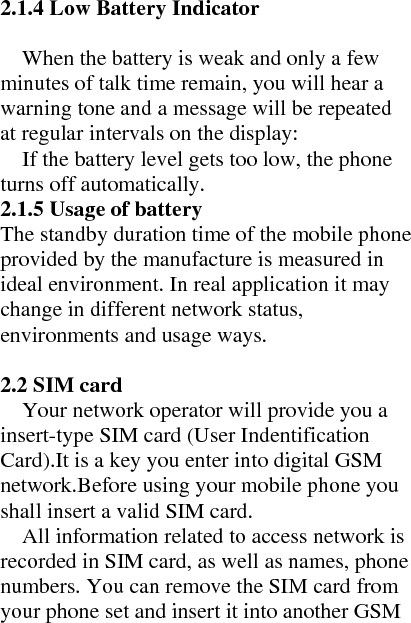 phone set (the later phone set can read data from the SIM card automatically). In order to prevent any potential loss or damage of data in the