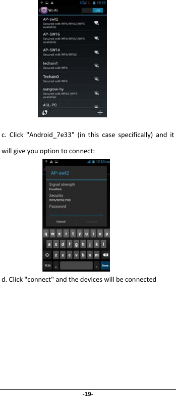 -19-              c. Click &quot;Android_7e33&quot; (in this case specifically) and it will give you option to connect:         d. Click &quot;connect&quot; and the devices will be connected  