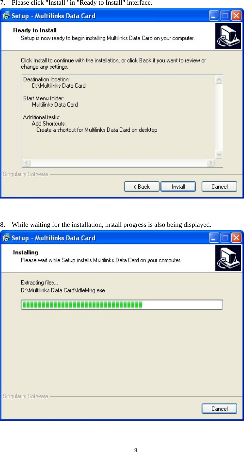  9 7. Please click &quot;Install&quot; in &quot;Ready to Install&quot; interface.    8. While waiting for the installation, install progress is also being displayed.   