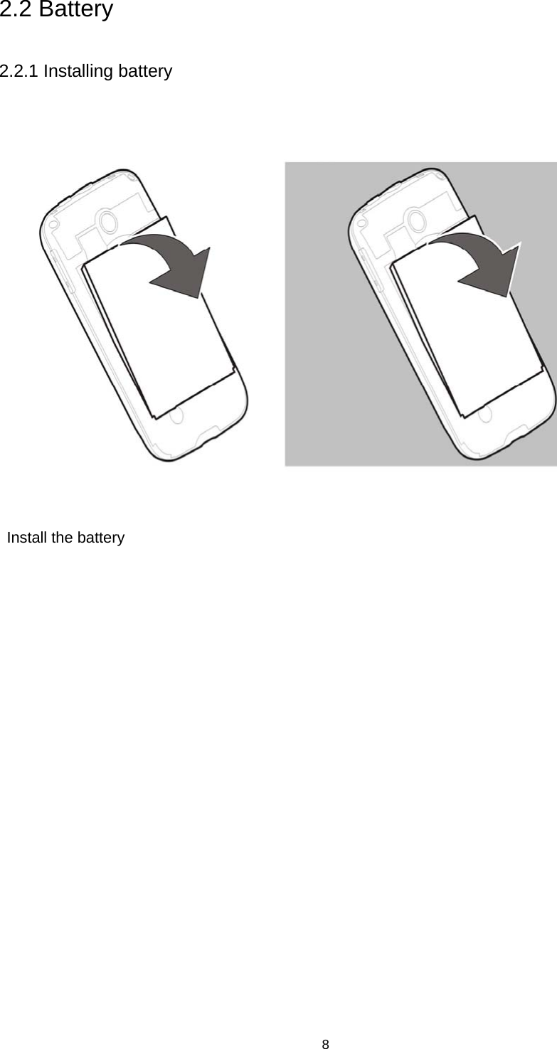 8 2.2 Battery 2.2.1 Installing battery   Install the battery   
