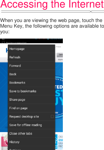 Accessing the Internet    When you are viewing the web page, touch the Menu Key, the following options are available to you:   