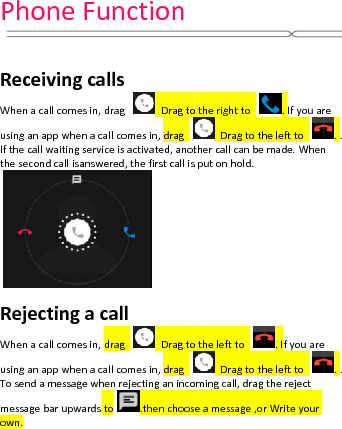 PhoneReceivingWhenacallcomeusinganappwhenIfthecallwaitingthesecondcallisaRejectingWhenacallcomeusinganappwhenTosendamessagmessagebarupwaown.Functioncallssin,dragDragtonacallcomesin,dragserviceisactivated,anotanswered,thefirstcallisacallsin,dragDragtonacallcomesin,dragewhenrejectinganincoardsto .thenchoosotherightto.IfyoDragtothelefttothercallcanbemade.Wsputonhold.otheleftto.IfyouDragtothelefttoomingcall,dragtherejeceamessage,orWriteyoouare..Whenare..ctour