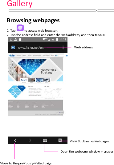 GalleryBrowsing1.Tap toacc2.TaptheaddressMovetothepreviouslyywebpagescesswebbrowser.sfieldandenterthewebOpey‐visitedpage.baddress,andthentapGViewBookmarkswebpnthewebpage windowmWebaddressGo.pages.manager.