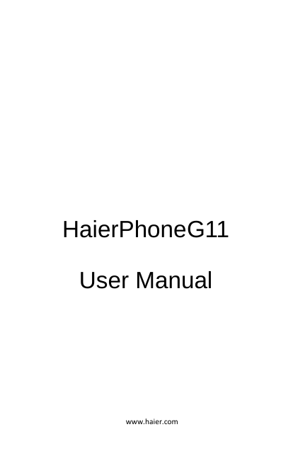      HaierPhoneG11 User Manual                                           www.haier.com