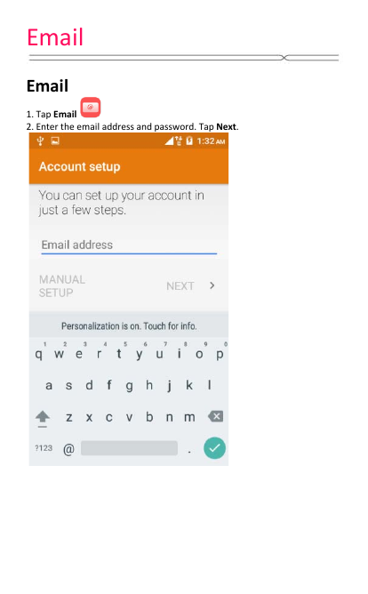 Email     Email  1. Tap Email   2. Enter the email address and password. Tap Next.    