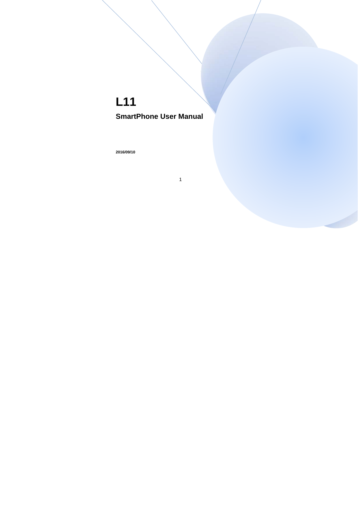 1                                                                                                                                                  L11                     SmartPhone User Manual                                                                  2016/09/10                                                                                                                        