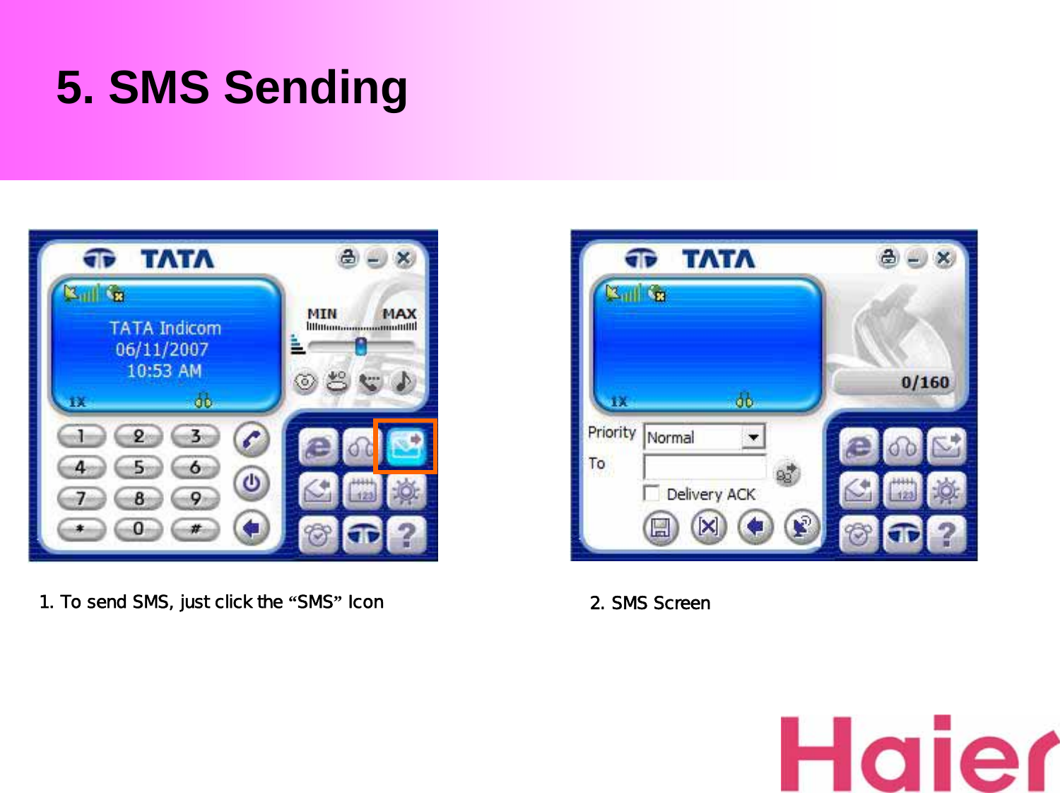 5. SMS Sending1. To send SMS, just click the “SMS”Icon 2. SMS Screen 