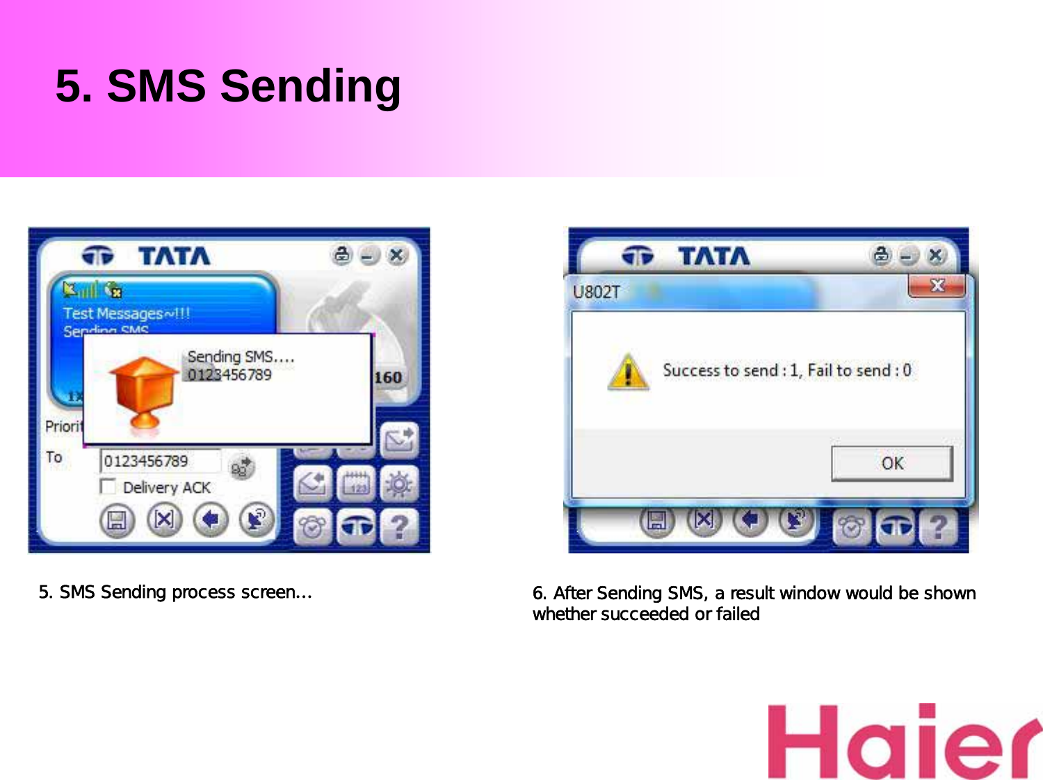 5. SMS Sending5. SMS Sending process screen…6. After Sending SMS, a result window would be shown whether succeeded or failed