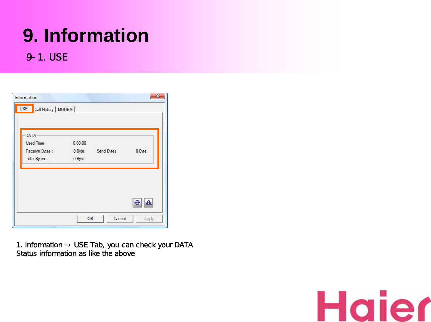 9. Information1. Information → USE Tab, you can check your DATA Status information as like the above9-1. USE
