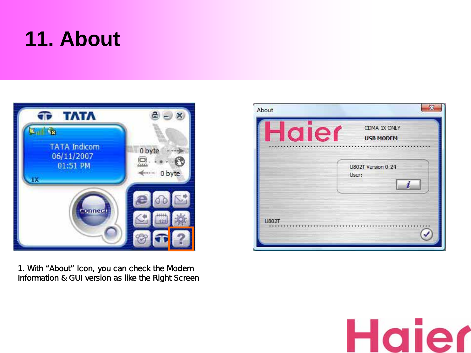 11. About1. With “About” Icon, you can check the Modem Information &amp; GUI version as like the Right Screen