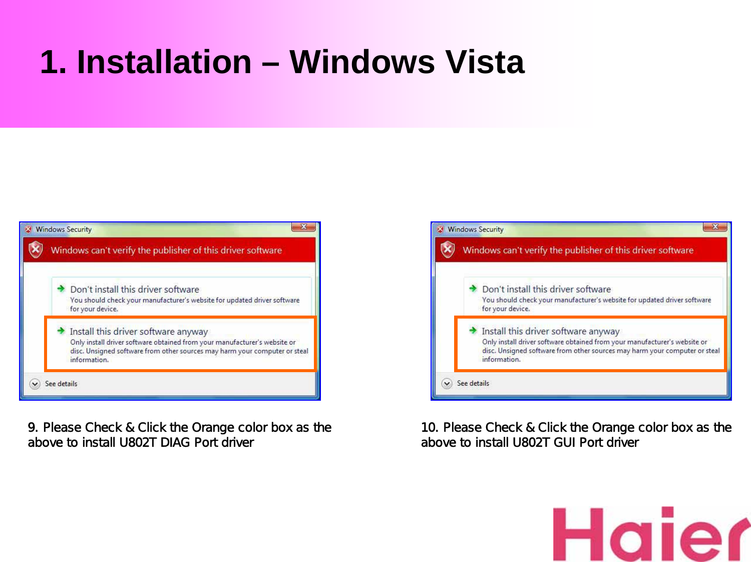 1. Installation – Windows Vista10. Please Check &amp; Click the Orange color box as the above to install U802T GUI Port driver9. Please Check &amp; Click the Orange color box as the above to install U802T DIAG Port driver