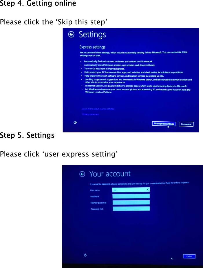Step 4. Getting onlinePlease click the ‘Skip this step’Step 5. SettingsPlease click ‘user express setting’