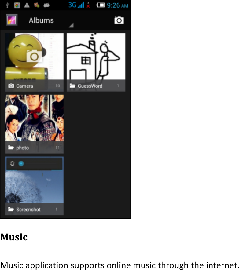 MusicMusicapplicationsupportsonlinemusicthroughtheinternet.
