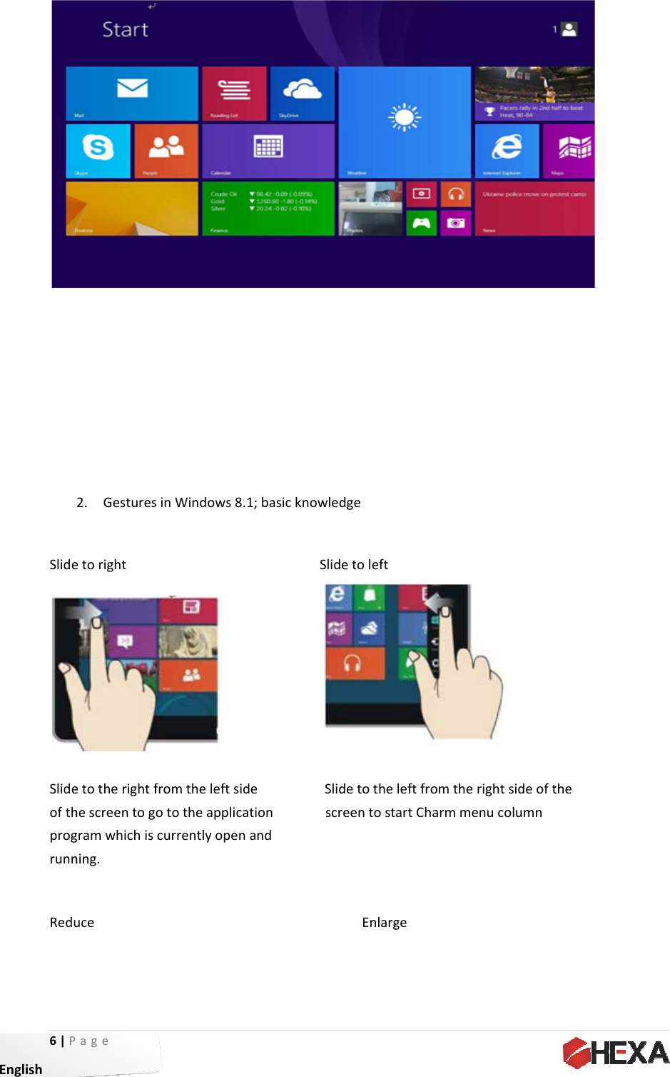 6|P EnglishSlideSlideofthprogrunnReduage 2. Gesturesetorightetotherightfhescreentoggramwhichisning.ucesinWindows8fromtheleftsototheapplicurrentlyope8.1;basickno sidecationenandowledgeSlidetoleftSlidetothescreentostEnlargleftfromtheartCharmmegerightsideoftenucolumnthe