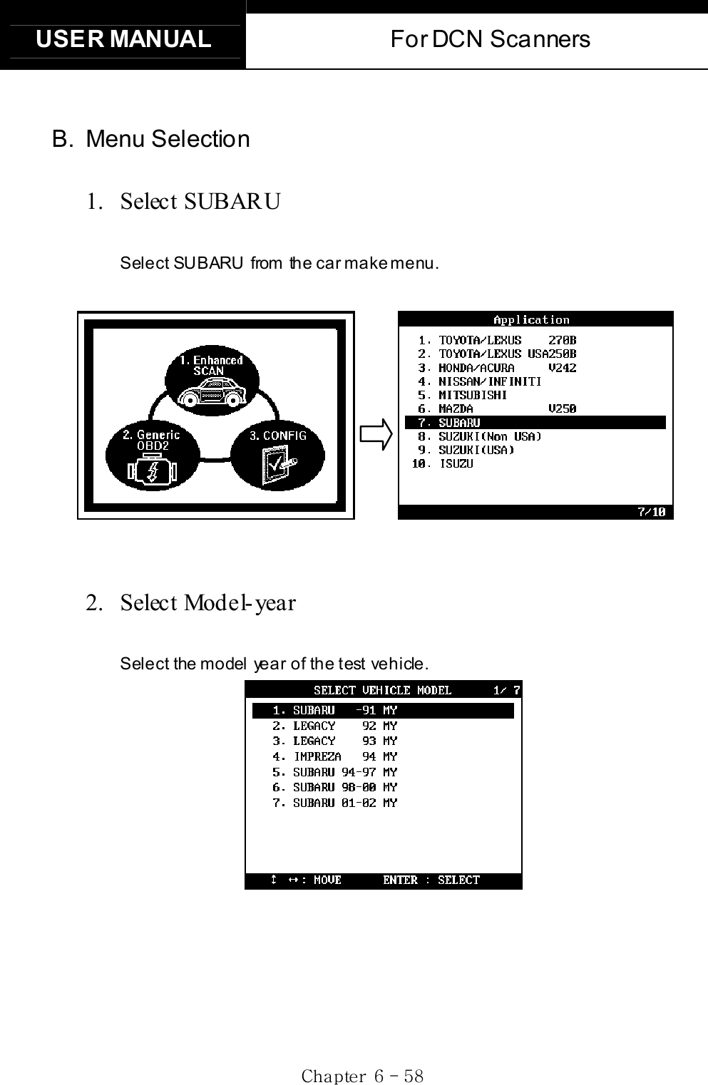 USER MANUAL  For DCN Scanners Gj G]G TG\_GB. Menu Selection1. Select SUBARU Select SUBARU from the car make menu.            2. Select Model-year Select the model year of the test vehicle.          