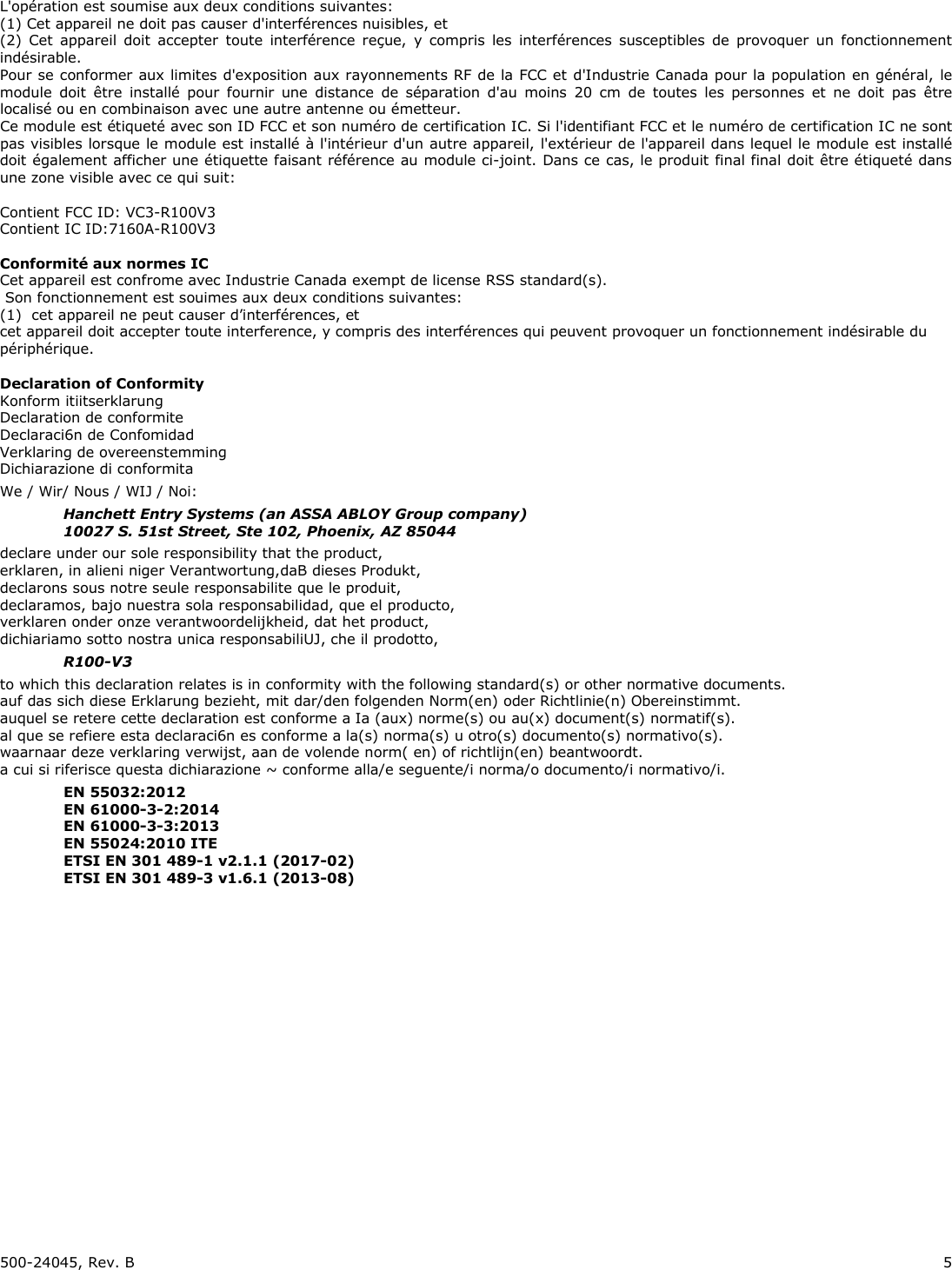    N$J&amp;&amp;/*&amp;/#/#&amp;&amp;/&amp;(46'$$$&amp;/&amp;N@J&amp;/&amp;1&amp;46 ' $$  $ / @J M/ 2 *$&amp; &amp; @J&amp; &amp;/&amp;$1&amp;  $B/ / @*J&amp;1!/&amp;@*/#*&amp;N#$&amp;/#2*&amp;''N/&amp;'$/$$/+JJ*/  O &amp;J $/ @/ / &amp;  &amp;J$ N/ *&amp;  *  /&amp; &amp; $&amp;&amp;    $&amp; O&amp;J/*1&amp;///J*/'*/&amp;JB/J&amp;''&amp;/*J@'0N@''/*J@'&amp;$&amp;&amp;1&amp;&amp;B/*/&amp;&amp;JKNJ/N//$$N#J/N$$&amp;B/*/&amp;&amp;JJ+*@@3/JB/@&amp;J@J/*/I&amp;&amp;$/@@OJB/J&amp;/&amp;1B/&amp;/('''(5'5''(F)5Conformit&eacute; aux normes IC '$$&amp;@*/&amp;'#*$&amp;00&amp;4&amp;60@*&amp;&amp;/*&amp;/#/#&amp;&amp;/&amp;(46 $$$//&amp;H@J&amp;$$$/@2*$&amp;&amp;@J&amp;B/$/$B//@*J&amp;1/$J$3JB/  Declaration of Conformity P@*&amp;/+@*'@*5+&amp;**+3@*A<A<>/&amp;<AQ<>(Hanchett Entry Systems (an ASSA ABLOY Group company) 10027 S. 51st Street, Ste 102, Phoenix, AZ 85044 //&amp;&amp;$&amp;1233$/+5"/+&amp;&amp;!/&amp;&amp;/&amp;&amp;/&amp;$&amp;1B/$/*&amp;1I/&amp;&amp;&amp;$&amp;1B/$/"I33$/3*&amp;&amp;/&amp;$&amp;18Q3$R100-V3 "333&amp;&amp;&amp;@*2"33@"+&amp;4&amp;63*/*&amp;/@&amp;&amp;3&amp;-/+13*<@+>*46346%1&amp;**/B/&amp;&amp;@*4/#6*4&amp;6//4#6/*4&amp;6*@4&amp;6B/&amp;@&amp;&amp;@*4&amp;6*4&amp;6/4&amp;6/*4&amp;6*4&amp;6"+"I&amp;*46@3I461"/&amp;@&amp;B/&amp;3R@*<&amp;+/<*</*<*<EN 55032:2012 EN 61000-3-2:2014 EN 61000-3-3:2013 EN 55024:2010 ITE ETSI EN 301 489-1 v2.1.1 (2017-02) ETSI EN 301 489-3 v1.6.1 (2013-08)   