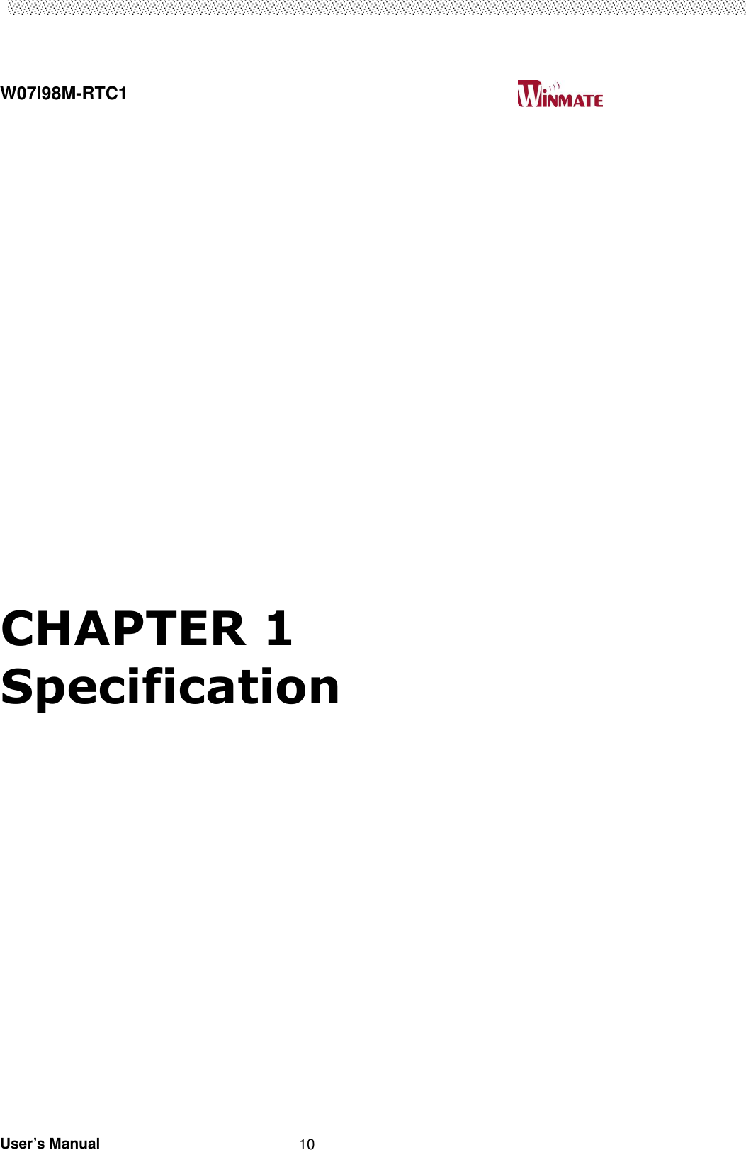  W07I98M-RTC1                                                                                   User’s Manual                                                   10                   CHAPTER 1 Specification                    