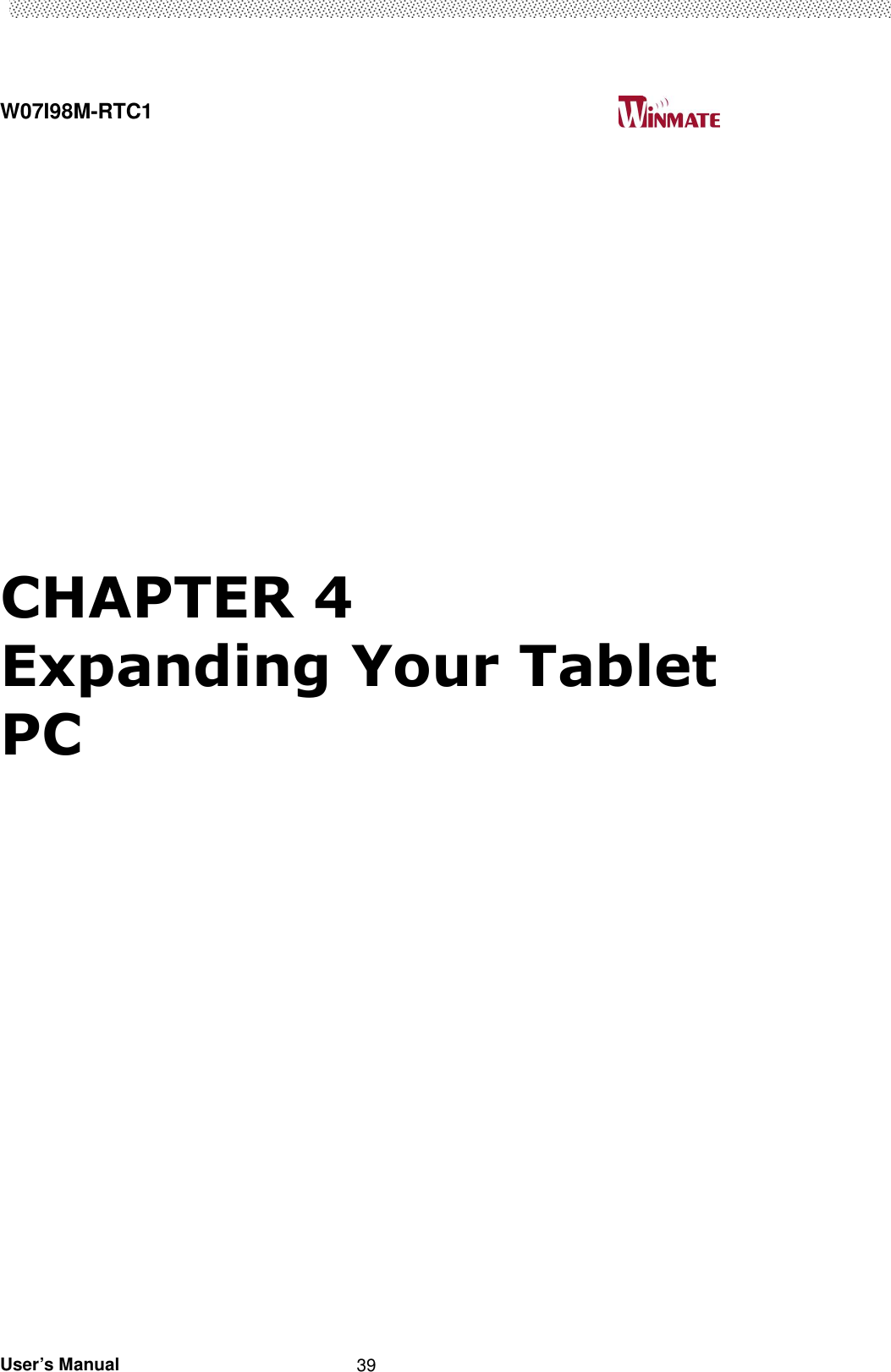  W07I98M-RTC1                                                                                   User’s Manual                                                   39       CHAPTER 4 Expanding Your Tablet PC      