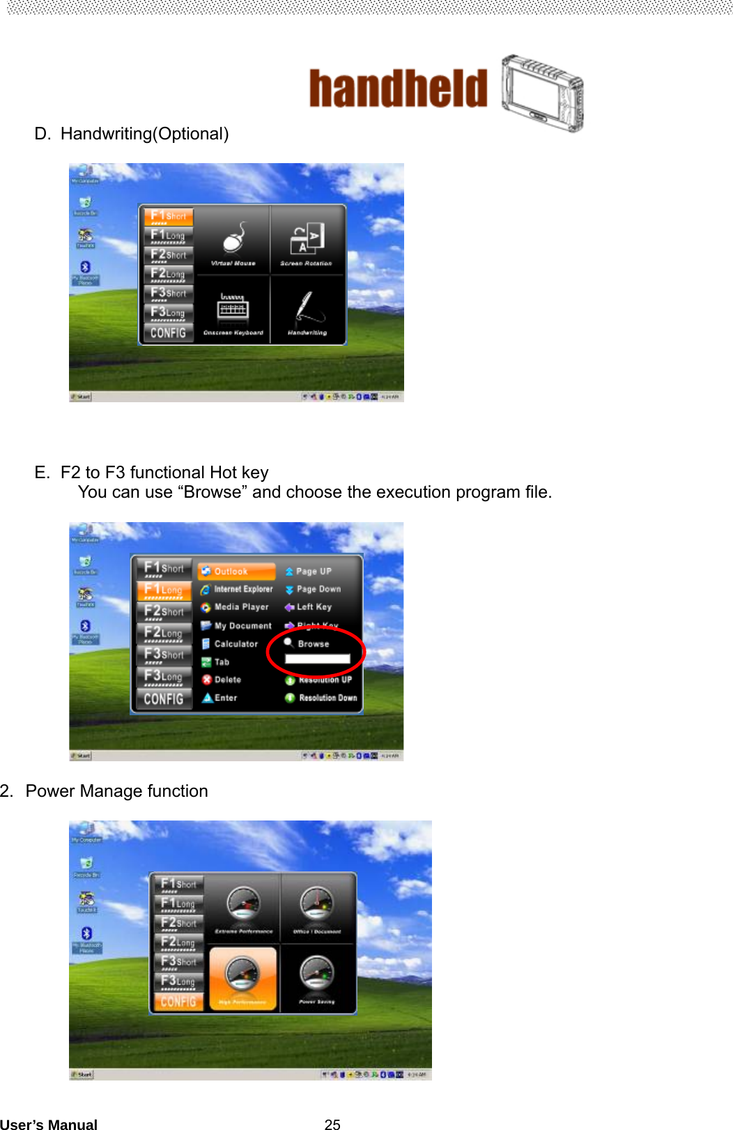                                        User’s Manual                                                   25D. Handwriting(Optional)       E.  F2 to F3 functional Hot key   You can use “Browse” and choose the execution program file.       2.  Power Manage function      