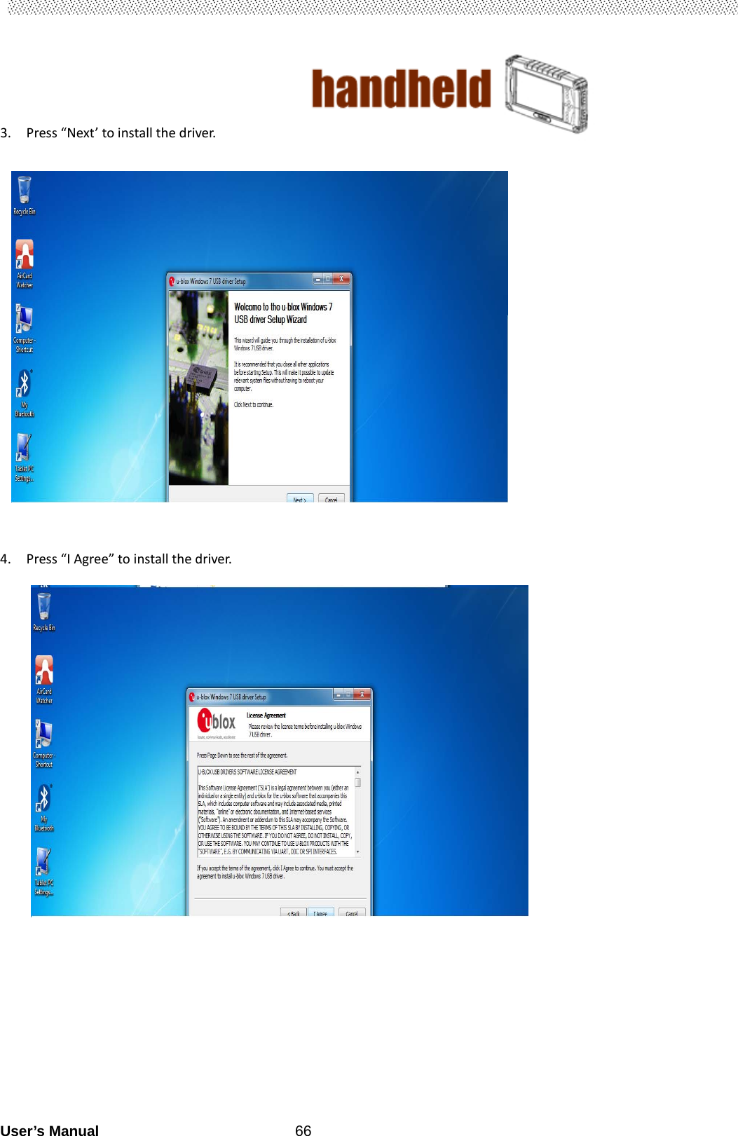                                        User’s Manual                                                   663. Press“Next’toinstallthedriver.                       4. Press“IAgree”toinstallthedriver.                                                                                                                            