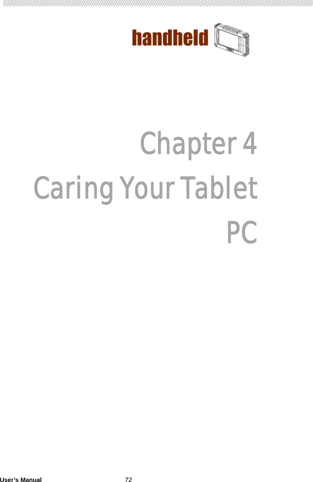                                        User’s Manual                                                   72       Chapter 4   Caring Your Tablet PC       