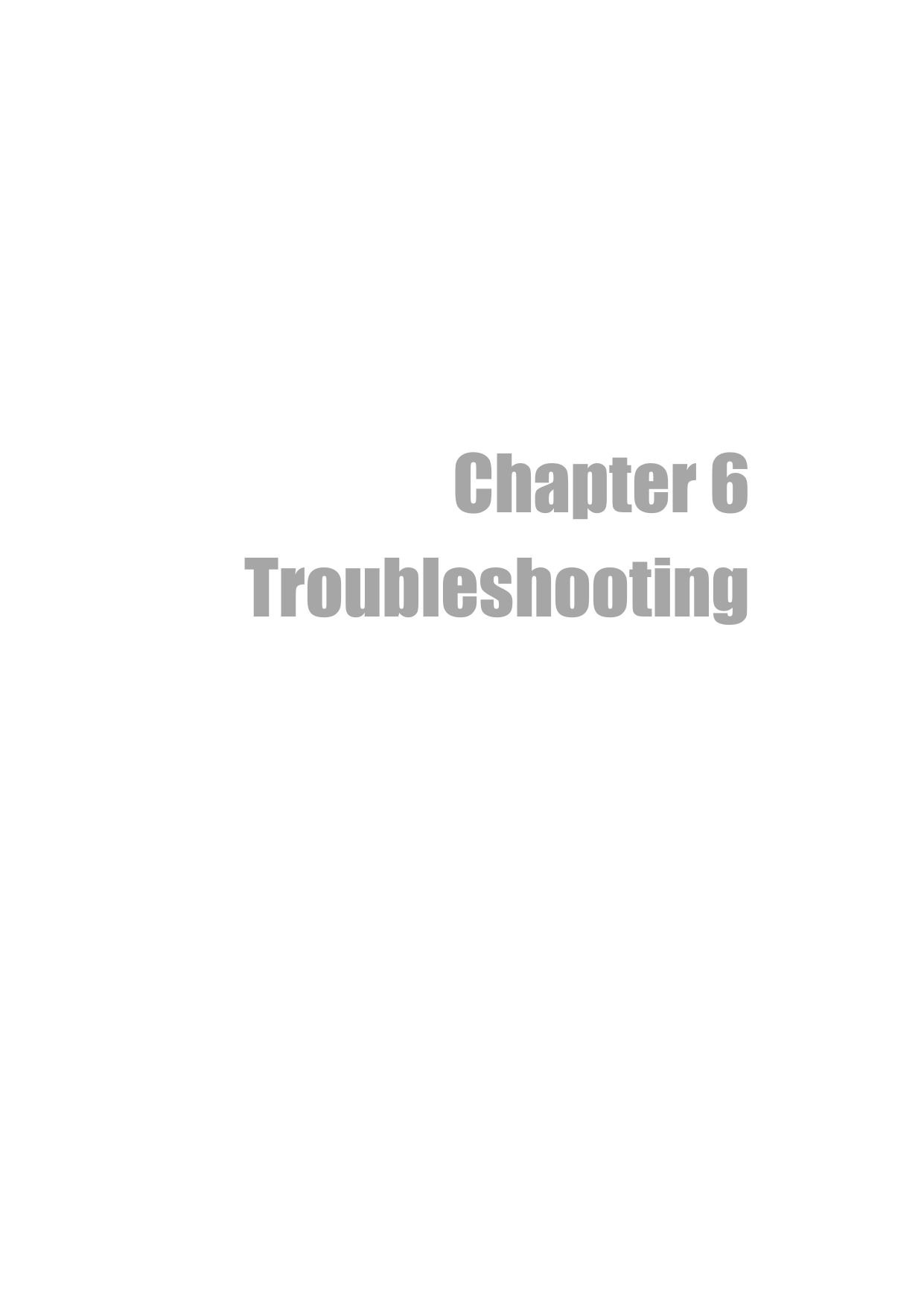      Chapter 6 Troubleshooting       