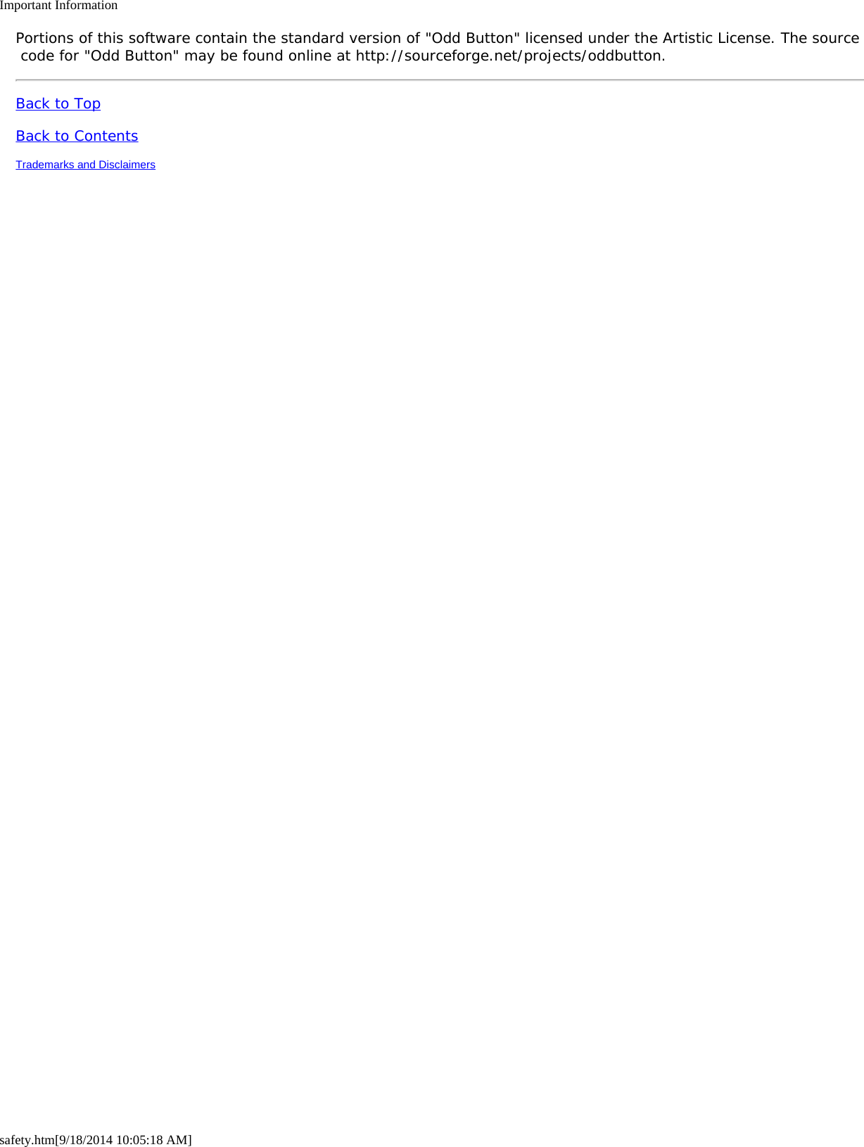 Important Informationsafety.htm[9/18/2014 10:05:18 AM]Portions of this software contain the standard version of &quot;Odd Button&quot; licensed under the Artistic License. The source code for &quot;Odd Button&quot; may be found online at http://sourceforge.net/projects/oddbutton.Back to TopBack to ContentsTrademarks and Disclaimers