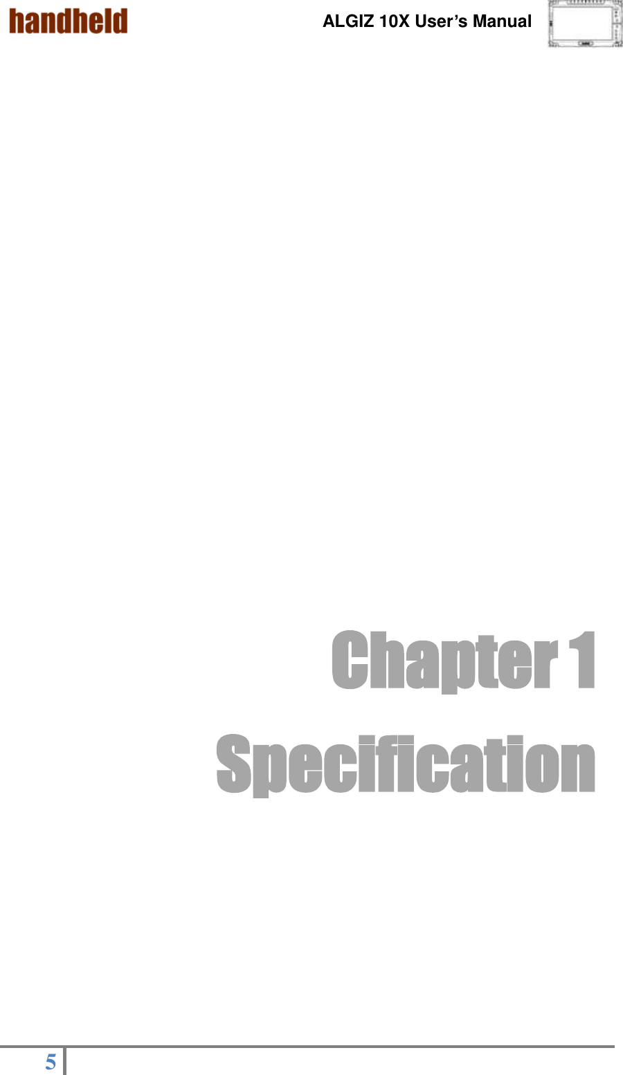 ALGIZ 10X User’s Manual    5        Chapter 1 Specification   