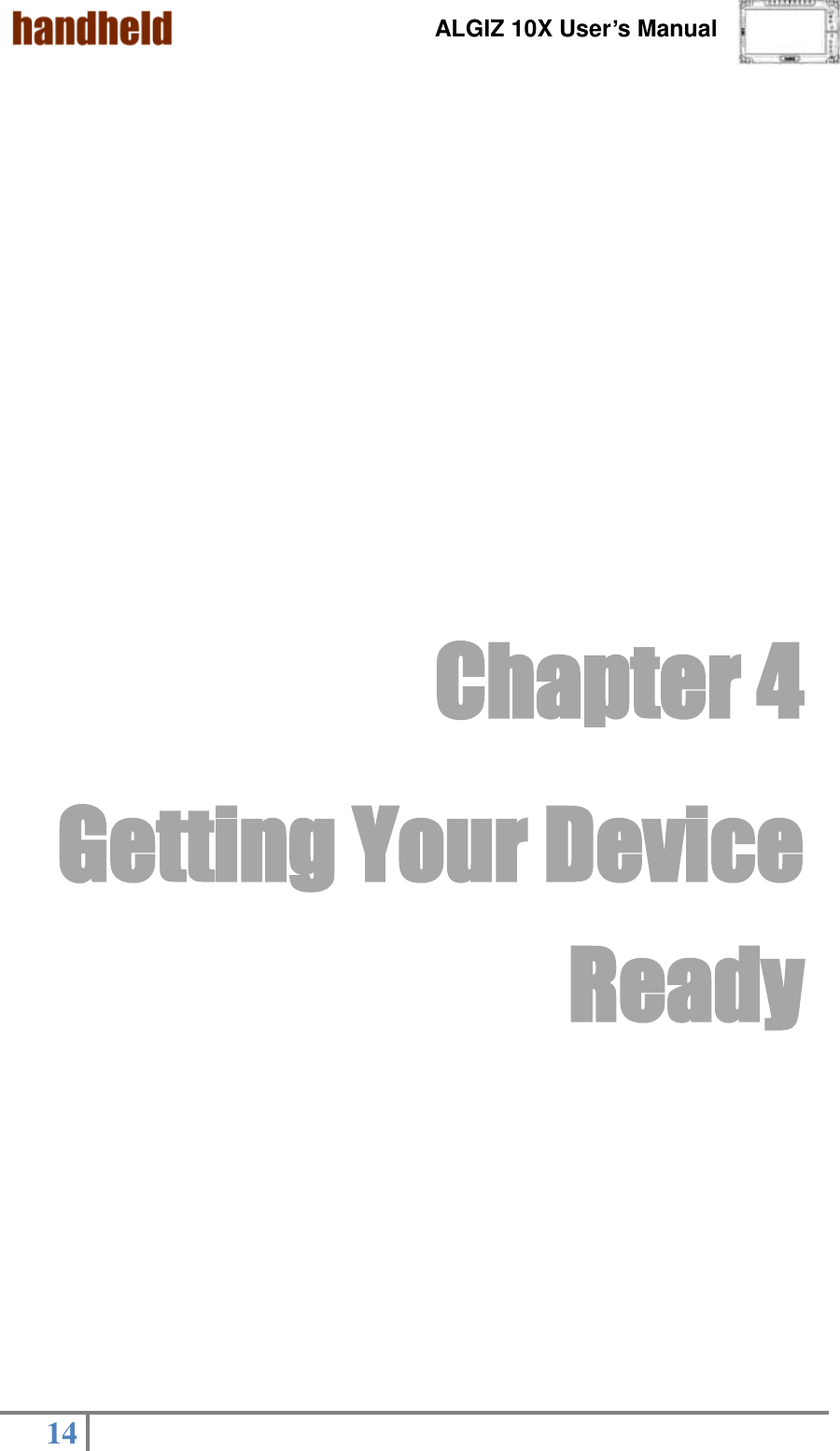 ALGIZ 10X User’s Manual    14           Chapter 4 Getting Your Device Ready         