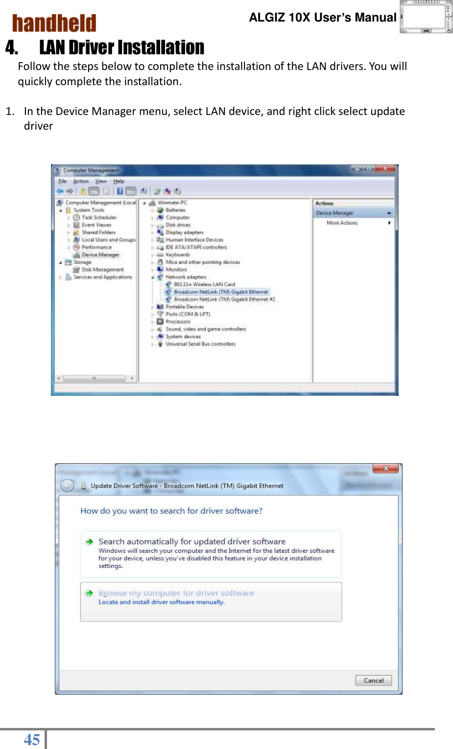      ALGIZ 10X User’s Manual  45   4.   LAN Driver Installation                                                                   Follow the steps below to complete the installation of the LAN drivers. You will quickly complete the installation.  1. In the Device Manager menu, select LAN device, and right click select update driver                                 