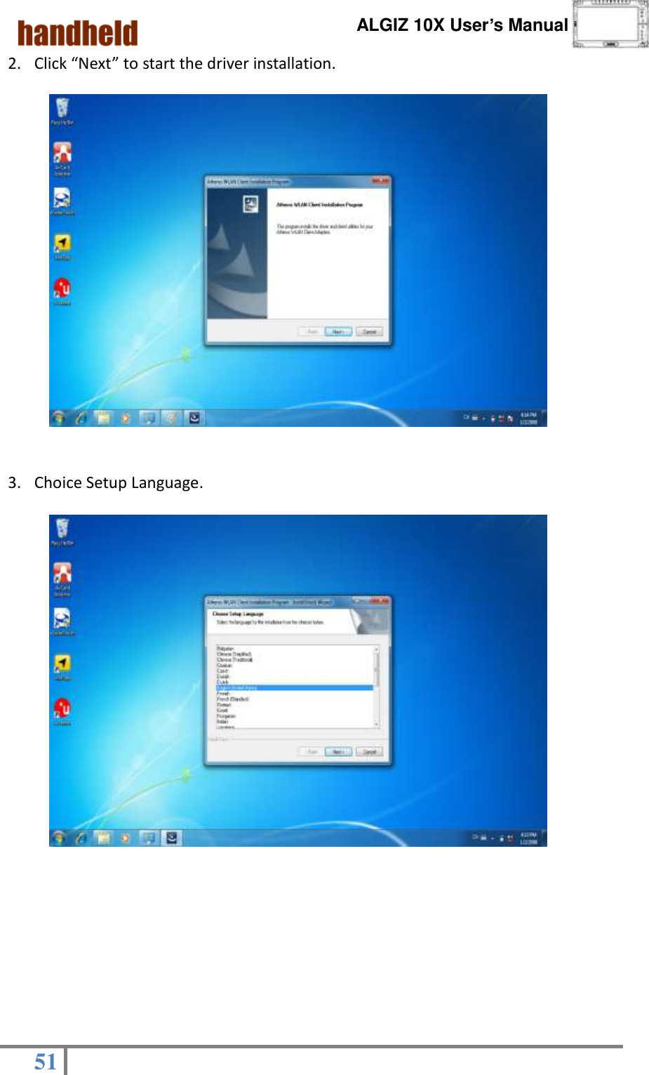      ALGIZ 10X User’s Manual  51   2. Click “Next” to start the driver installation.                     3. Choice Setup Language.                          