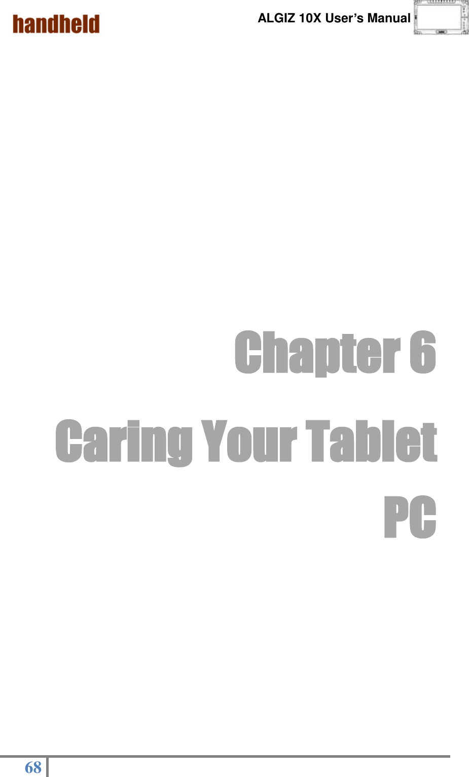      ALGIZ 10X User’s Manual  68          Chapter 6   Caring Your Tablet PC    